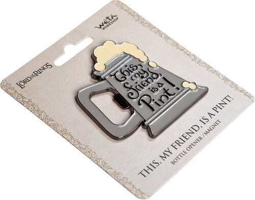 Lord of the Rings "This, My Friend, is a Pint!" Bottle Opener Magnet