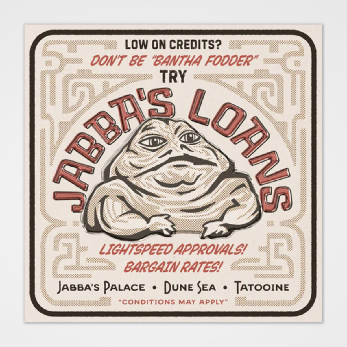Hutt Dogs Sign Jabba's Loans (Star Wars) Jabba the Hutt Metal 20